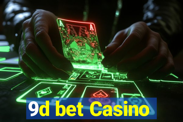 9d bet Casino